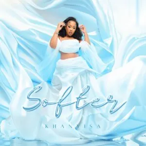 Khanyisa – Softer