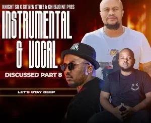 Knight SA, Citizen Sthee & ChiefJoint – Instrumental & LIL Of Vocal Discussed (Festive Invasion)