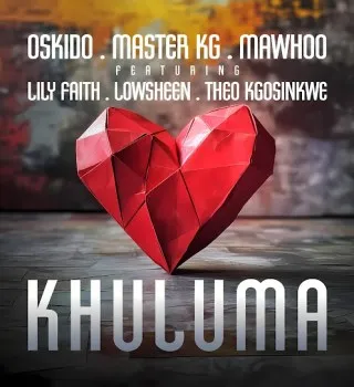 Oskido - Khuluma Ft Master KG, Mawhoo, LilyFaith, Lowsheen & Theo Kgosinkwe