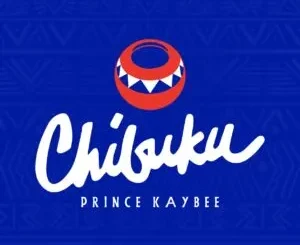 Prince Kaybee – Chibuku