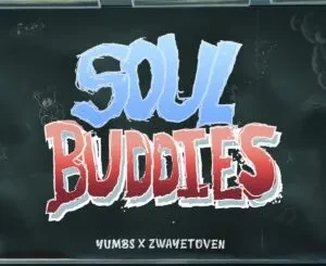 Yumbs & Zwayetoven – Soul Buddies