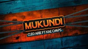 Cleo Arie – Mukundi ft. Kae Chaps