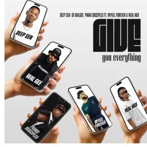 Deep Sen, DJ Walgee & PianoDisciples – Give You Everything ft. Mykel Forever & Real Nox