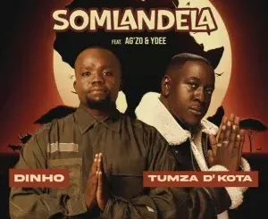 Dinho & Tumza D’kota - Somlandela (Edit) ft. Ag’zo & Ydee