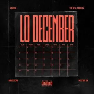 Ranger, The Real Prechly & Deestar ZA – Lo December ft. Bhudescar