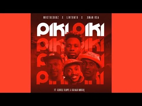 MustBeDubz, Lintonto & Xman RSA Piki Piki [Yah x3] (Official Audio) feat. Gentle Slope, Sgijalo...