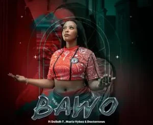 Nthabi Sings – Bawo ft. DollaR T, Mario Vybez & Doctornews