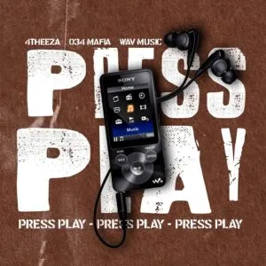 034 Mafia, 4THEE ZA & Wav MusiQ – Press Play