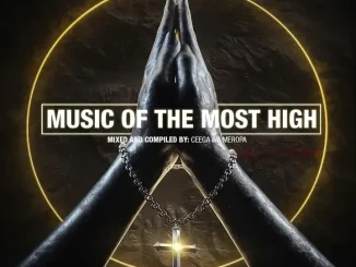 Ceega – Music Of The Most High X (The Aim Is Not To Sweat)