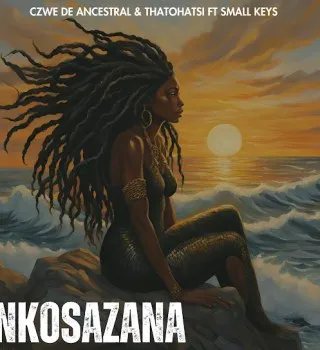 Czwe De Ancestral – Nkosazana Ft Thatohatsi & Small Keys