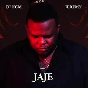 DJ KCM – JAJE ft. Jeremy