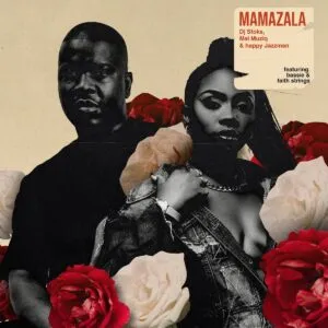 DJ Stoks, Mel Muziq & Happy Jazzman – MAMAZALA ft. Bassie & Faith Strings