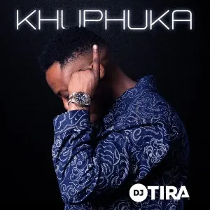 DJ Tira – Khuphuka