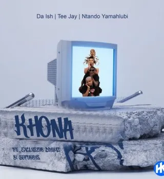 Da Ish – KHONA Ft. Tee Jay, Ntando Yamahlubi, Exclusive Drumz & Softkeys