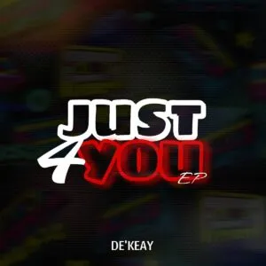 De’KeaY – Just4You