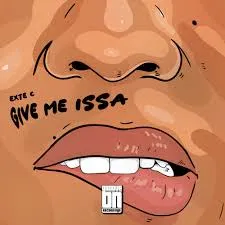 Exte C – Give Me Issa