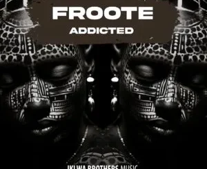 Froote – Addicted