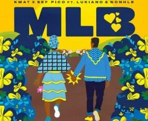 KMAT & Sef Pico – MLB ft. Lukiano & Nonhle