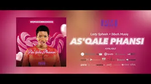 Lady Sphesh – As’qale Phansi Ft. Sibah Musiq