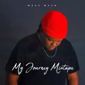 Mzux Maen – My Journey Mixtape