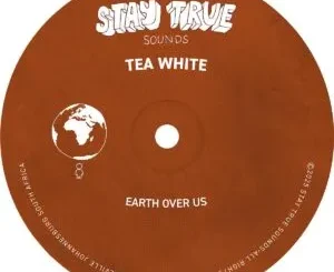 Tea White – Earth Over Us