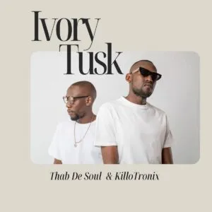 Thab De Soul – Ivory Tusk ft KilloTronix