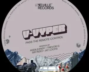 V Vyper – Pass The Remote Control (Remixes)