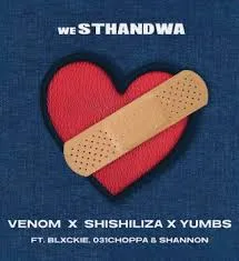 Venom – weSthandwa Ft. Shishiliza, Yumbs, Blxckie, 031 Choppa & Shannon