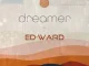 Ed Ward – Dreamer