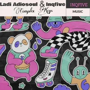 Ladi Adiosoul & InQfive – Complex Keys