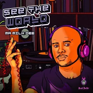 Mr Milk Dee – See The World